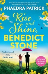Rise And Shine, Benedict Stone - Phaedra Patrick - 9781848458925