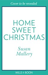 Home Sweet Christmas - Susan Mallery - 9781848458987