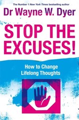 Stop The Excuses! - Wayne Dyer - 9781848500273