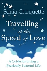 Travelling at the Speed of Love - Sonia Choquette - 9781848500839