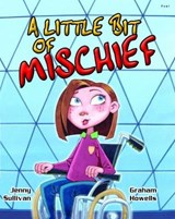 Little Bit of Mischief, A - Jenny Sullivan - 9781848510470