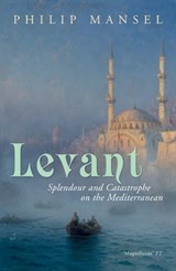 Levant - Philip Mansel - 9781848544628
