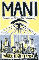 Mani - Patrick Leigh Fermor - 9781848545434