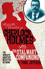 The Further Adventures of Sherlock Holmes: The Stalwart Companions - H. Paul Jeffers - 9781848565098
