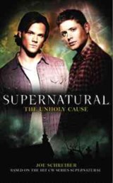 Supernatural: The Unholy Cause - Joe Schreiber - 9781848565289
