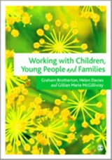 Working with Children, Young People and Families - Graham Brotherton ; Helen Davies ; Gillian McGillivray - 9781848609884