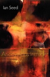 Anonymous Intruder - Ian Seed - 9781848610286