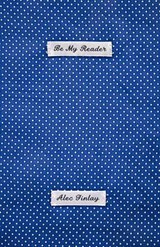 Be My Reader - Alec Finlay - 9781848611078