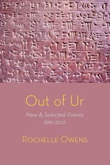 Out of Ur: New & Selected Poems 1961-2012 - Rochelle Owens - 9781848612587
