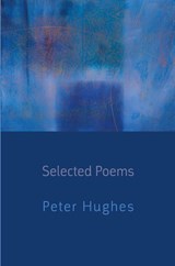 Selected Poems - Peter Hughes - 9781848612716