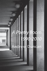 A Poetry Boom 1990-2010 - Andrew Duncan - 9781848614239