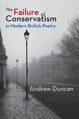 The Failure of Conservatism in Modern British Poetry - DUNCAN,  Andrew - 9781848614987
