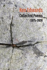 Collected Poems 1975-2020 - Ken Edwards - 9781848617605
