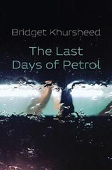 The Last Days of Petrol - KHURSHEED,  Bridget - 9781848617933