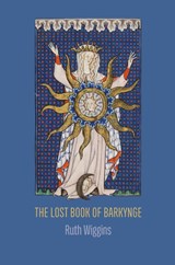 The Lost Book of Barkynge - Ruth Wiggins - 9781848618633