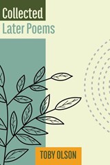 Collected Later Poems - Toby Olson - 9781848619234
