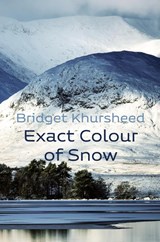 Exact Colour of Snow - Bridget Khursheed - 9781848619678