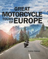 Great Motorcycle Tours of Europe - Colette Coleman - 9781848663893