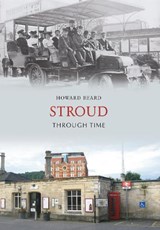 Stroud Through Time - Howard Beard - 9781848680395