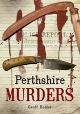 Perthshire Murders - Geoff Holder - 9781848680722
