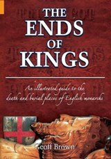 The Ends of Kings - Geoff Brown - 9781848682306