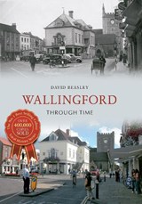 Wallingford Through Time - David Beasley - 9781848683198