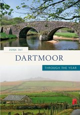 Dartmoor Through the Year - Derek Tait - 9781848683556