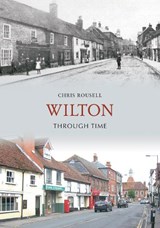 Wilton Through Time - Chris Rousell - 9781848684010