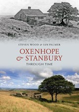 Oxenhope and Stanbury Through Time - Steven Wood ; Ian Palmer - 9781848685239