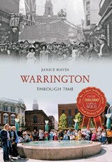 Warrington Through Time - Janice Hayes - 9781848685642