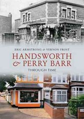 Handsworth & Perry Barr Through Time