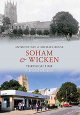 Soham & Wicken Through Time A Second Selection - Anthony Day ; Michael Rouse - 9781848689459