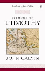 Sermons on 1 Timothy - CALVIN,  John - 9781848717992