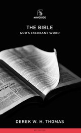 Bible: God's Inerrant Word - Derek W. H. Thomas - 9781848718128