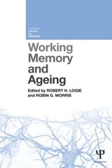 Working Memory and Ageing - ROBERT H. (UNIVERSITY OF EDINBURGH,  UK) Logie ; Robin G. Morris - 9781848721265