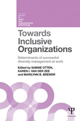 Towards Inclusive Organizations - SABINE OTTEN ; KAREN (UNIVERSITEIT TWENTE,  the Netherlands) van der Zee ; Marilynn B. (Ohio State University) Brewer - 9781848721906