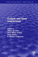 Culture and Early Interactions (Psychology Revivals) - Tiffany Field ; Anita Sostek ; Peter Vietze ; P. Herbert Leiderman - 9781848724587