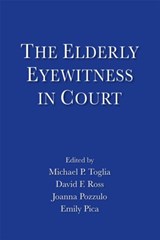 The Elderly Eyewitness in Court - Michael P. Toglia ; David F. Ross ; Joanna Pozzulo ; Emily Pica - 9781848725386