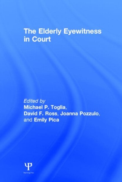 The Elderly Eyewitness in Court, Michael P. Toglia ; David F. Ross ; Joanna Pozzulo ; Emily Pica - Gebonden - 9781848726130