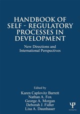 Handbook of Self-Regulatory Processes in Development - Karen Caplovitz (Colorado State University) Barrett ; Nathan A. (University of Maryland) Fox ; George A. Morgan ; Deborah J. Fidler ; Lisa A. Daunhauer - 9781848726246