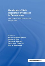 Handbook of Self-Regulatory Processes in Development - Karen Caplovitz (Colorado State University) Barrett ; Nathan A. (University of Maryland) Fox ; George A. Morgan ; Deborah J. Fidler ; Lisa A. Daunhauer - 9781848729193