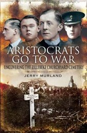 Aristocrats Go to War: Uncovering the Zillebeke Churchyard Cemetery