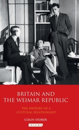Britain and the Weimar Republic - COLIN (UNIVERSITY OF WARWICK,  UK) Storer - 9781848851405