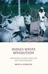 India's White Revolution - BRUCE A. (UNIVERSITY OF DURHAM,  UK) Scholten - 9781848851764