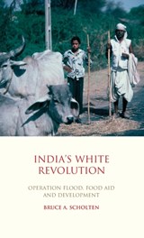 India's White Revolution - BRUCE A. (UNIVERSITY OF DURHAM,  UK) Scholten - 9781848851764