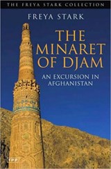 The Minaret of Djam - Freya Stark - 9781848853133