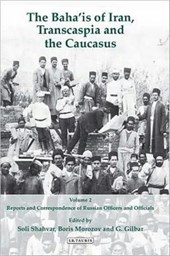 The Baha'is of Iran, Transcaspia and the Caucasus: v. 2