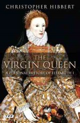 The Virgin Queen - Christopher Hibbert - 9781848855557