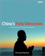 China's Holy Mountain - Christoph (Independent Scholar) Baumer - 9781848857001