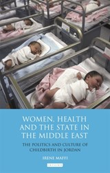 Women, Health and the State in the Middle East - Irene Maffi - 9781848857575